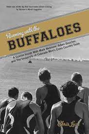 Running with the Buffaloes. A Season Inside With Mark Wetmore, Adam Goucher, And The University Of Colorado Men's Cross Country Team
